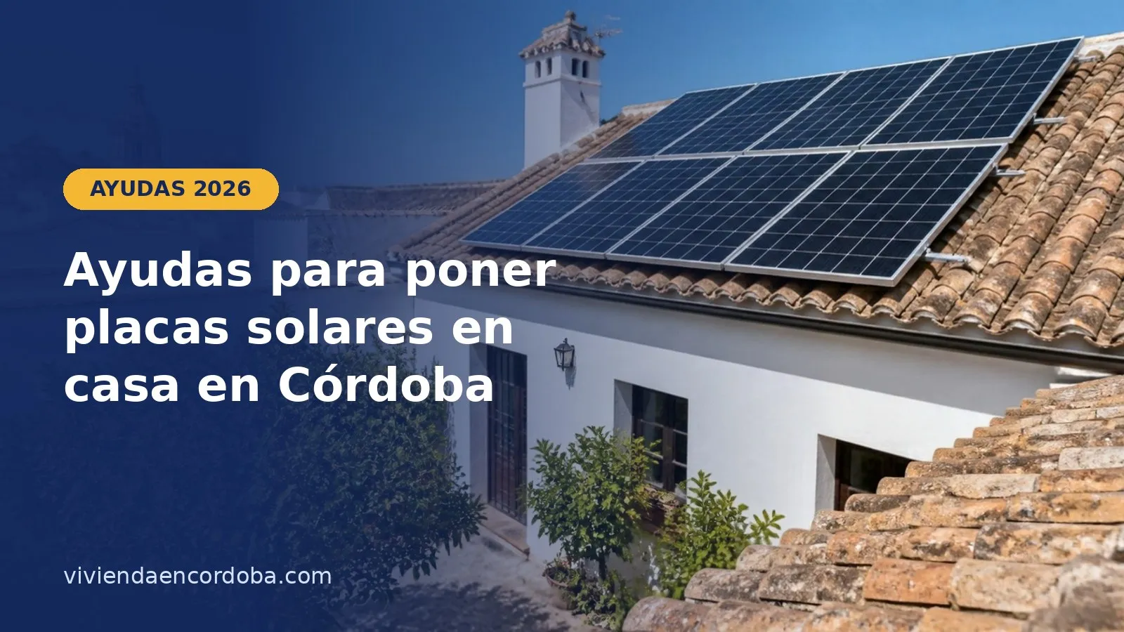 Placas solares en el tejado de teja de una casa blanca de Córdoba, imagen de la guía de ayudas 2026