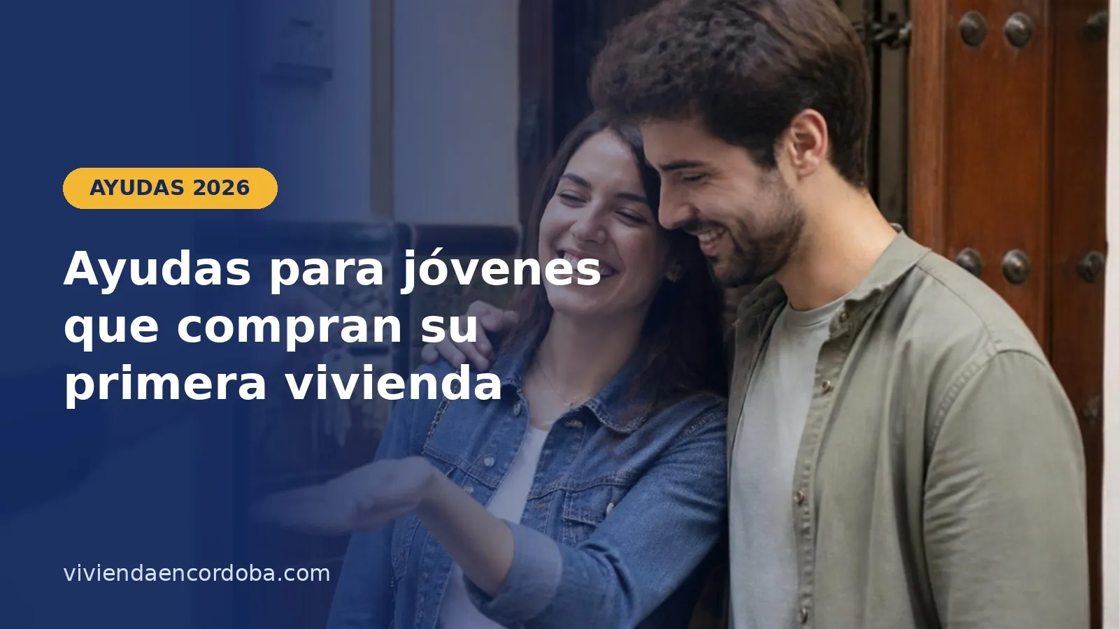 Pareja joven sonriente recibiendo las llaves de su primera vivienda en Córdoba, imagen de la guía de ayudas 2026