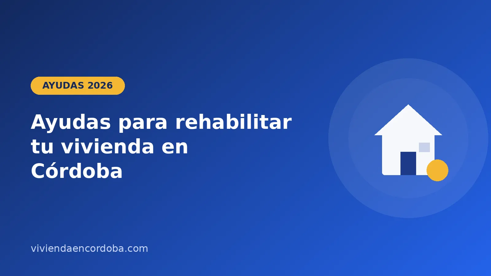Ayudas para rehabilitar una vivienda en Córdoba en 2026
